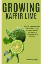 Growing Kaffir Lime af Shane Bowie