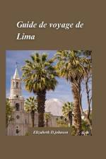 Lima Guide de voyage 2024 af Elizabeth D Johnson