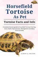 Horsefield Tortoises as Pet af Albert A Nelson