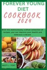 Forever Young Diet Cookbook 2024 af Misty J Font