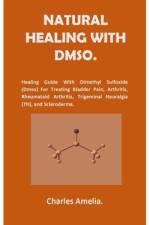 Natural healing with DMSO. af Charles Amelia