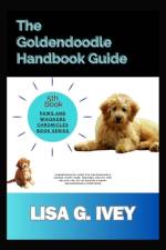 The Goldendoodle Handbook Guide af Lisa G Ivey