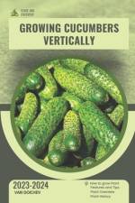 Growing Cucumbers Vertically af Van Doichev