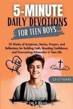 5-Minuite Daily Devotions for Teen Boys (13-17 Years) af Carl R Willits