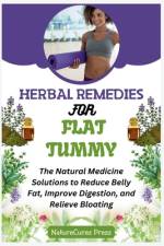 Herbal Remedies for Flat Tummy af Naturecures Press