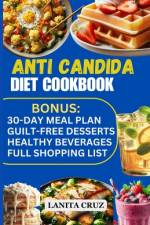 Anti Candida Diet Cookbook af Lanita Cruz