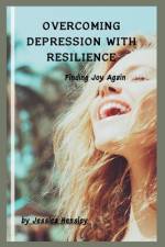 Overcoming Depression with Resilience af Jessica Hensley