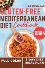 Gluten-Free Mediterranean Diet Cookbook 2024 (Full-color Photos) af Sandra Kain