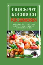 Crockpot Kochbuch Für Senioren af Givens Bestman