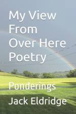 My View From Over Here Poetry af Jack Eldridge