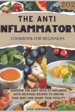 The Anti-Inflammatory Cookbook For Beginners 2024 af Jada Robinson