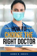 How to Choose the Right Doctor af Carmen M Roberts
