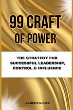 99 Craft of Power af Micheal Ayandele