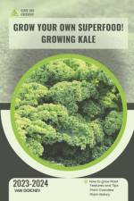Grow your own superfood! Growing Kale af Van Doichev