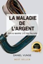 La maladie de l´argent af Daniel Vunge