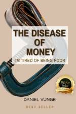 The disease of money af Daniel Vunge