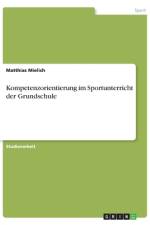 Kompetenzorientierung im Sportunterricht der Grundschule af Matthias Mielich