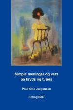 Simple meninger og vers på kryds og tværs af Poul Otto Jørgensen