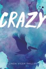 Crazy (Tenth Anniversary Edition) af Linda Vigen Phillips