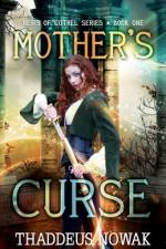 Mother's Curse af Thaddeus Nowak
