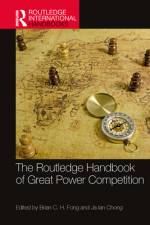 The Routledge Handbook of Great Power Competition af Brian C H Fong