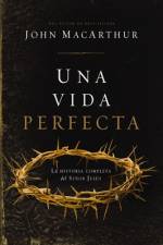 Una Vida Perfecta af John F MacArthur