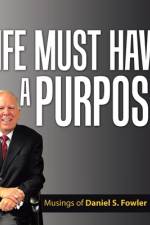 Life Must Have a Purpose af Daniel S Fowler