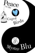 Peace to the Caged Birds af Myster Blu