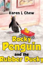 Rocky Penguin and the Rubber Ducky af Karen L Chew