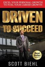 Driven to Succeed af Scott Biehl