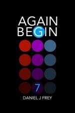 Again Begin 7: Missing af Daniel John Frey