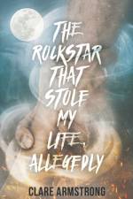 The Rockstar That Stole My Life, Allegedly af Clare Armstrong