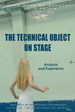 The Technical Object on Stage af Julia Gros de Gasquet