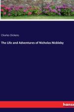 The Life and Adventures of Nicholas Nickleby af Charles Dickens