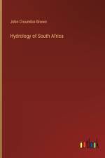 Hydrology of South Africa af John Croumbie Brown