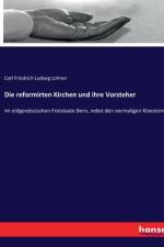 Die reformirten Kirchen und ihre Vorsteher af Carl Friedrich Ludwig Lohner
