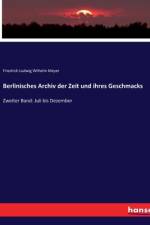 Berlinisches Archiv der Zeit und ihres Geschmacks