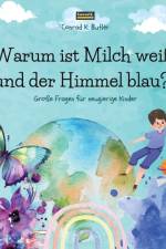 Warum ist Milch weiß und der Himmel blau? af Conrad K Butler