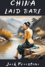 China Laid Bare af Jack Freestone