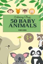 50 Baby Animals Coloring Book af Joe Blythe