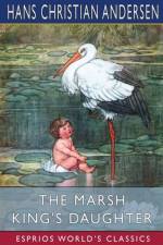 The Marsh King's Daughter (Esprios Classics) af Hans Christian Andersen