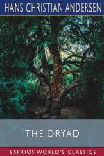 The Dryad (Esprios Classics) af Hans Christian Andersen