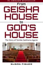From Geisha House to God's House af Susan Fisher