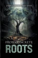 From Concrete Roots af Jahbulani Hyde