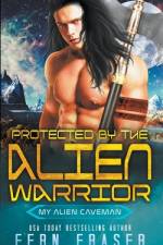 Protected by the alien warrior af Fern Fraser