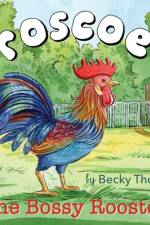 Roscoe the Bossy Rooster