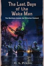Last Days of the Wake Men. af C A Powell