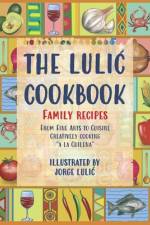 The Lulic Cookbook - Family Recipes af Jorge Lulic