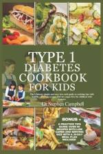 Type 1 diabetes cookbook for kids af Stephen Campbell