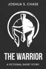 The Warrior af Joshua S Chase